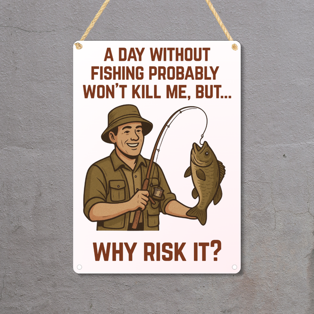 'A Day Without Fishing' Metal Sign 25cm