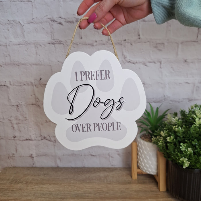 'I Prefer Dogs Over People' Paw Shaped Sign