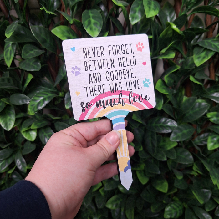 Between Hello & Goodbye There Was Love | Pet Memorial Stake Sign