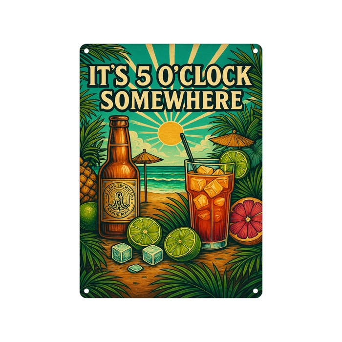 'It's 5 O'Clock Somewhere' Metal Sign 25cm