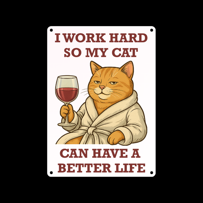 Cat Better Life Metal Sign 25cm