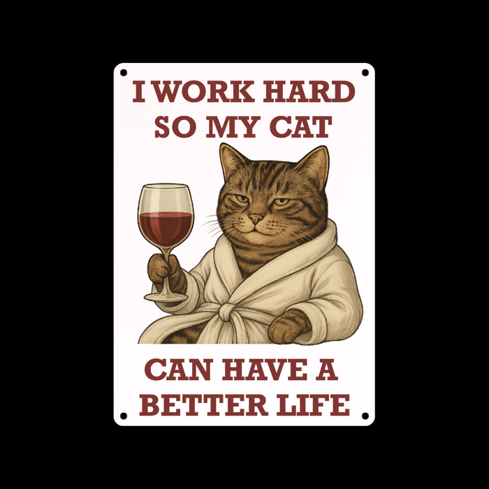 Tabby Cat Better Life Metal Sign 25cm