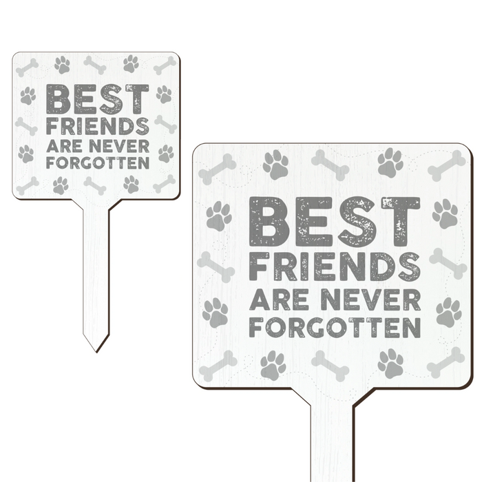 Best Friends Are Never Forgotten | Dog Memorial Stake Sign