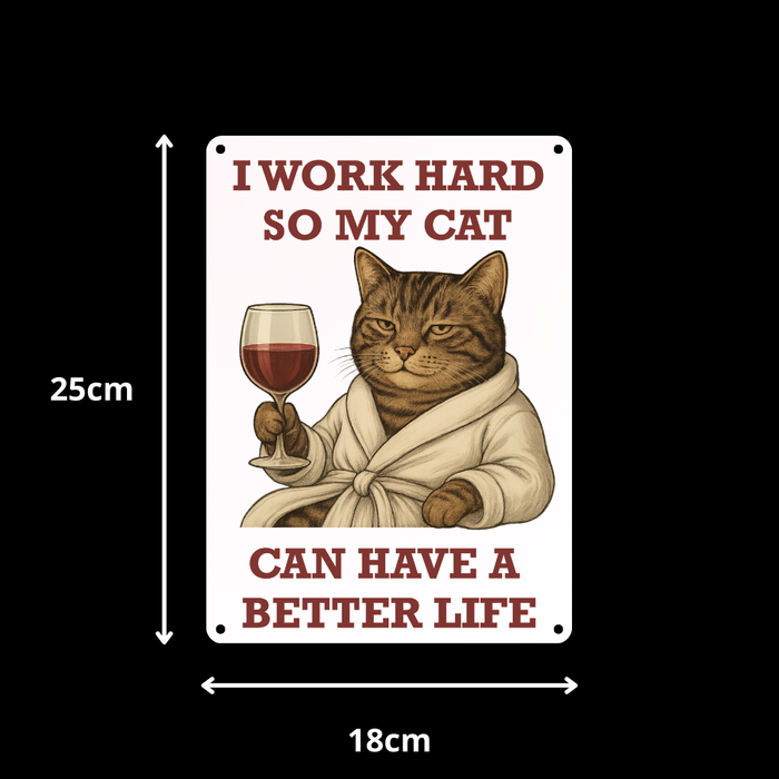 Tabby Cat Better Life Metal Sign 25cm