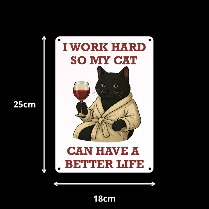 Black Cat Better Life Metal Sign 25cm