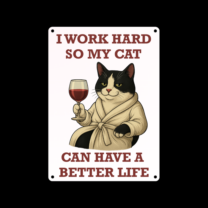 Black and White Cat Better Life Metal Sign 25cm