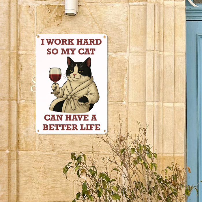 Black and White Cat Better Life Metal Sign 25cm