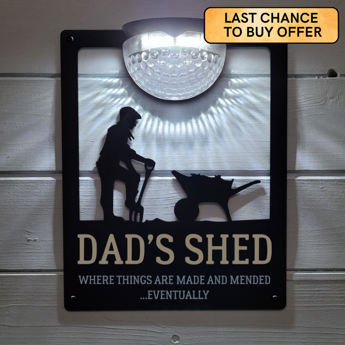 'Dad's Shed - Where things are made and mended...eventually' Male Gardener Solar Light Wall Plaque