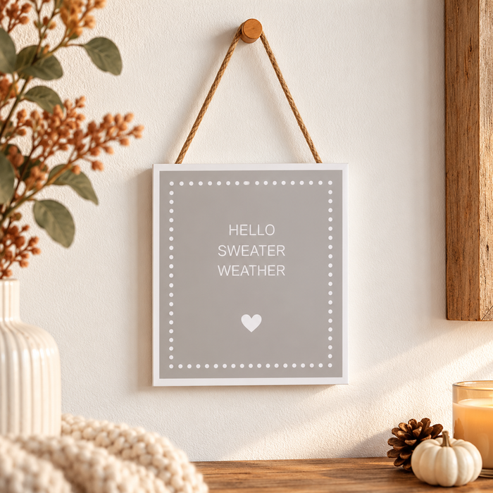 Hello Sweater Weather Hanging Sign