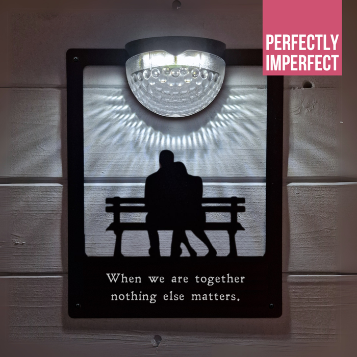 IMPERFECT -  'When we are together nothing else matters' Couple on Bench Solar Light Wall Plaque