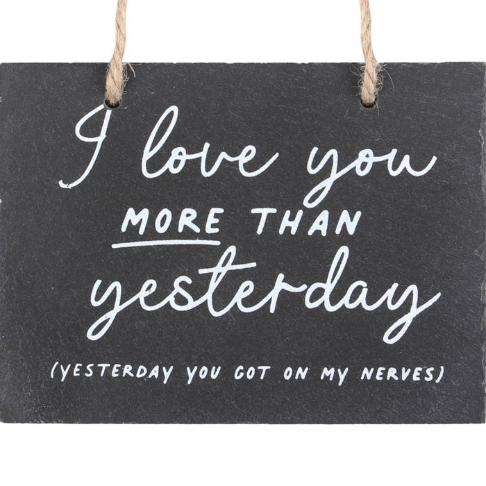 'Love You More Than Yesterday' Slate Hanging Sign
