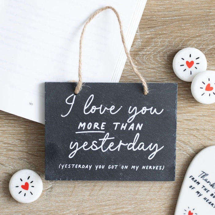 'Love You More Than Yesterday' Slate Hanging Sign
