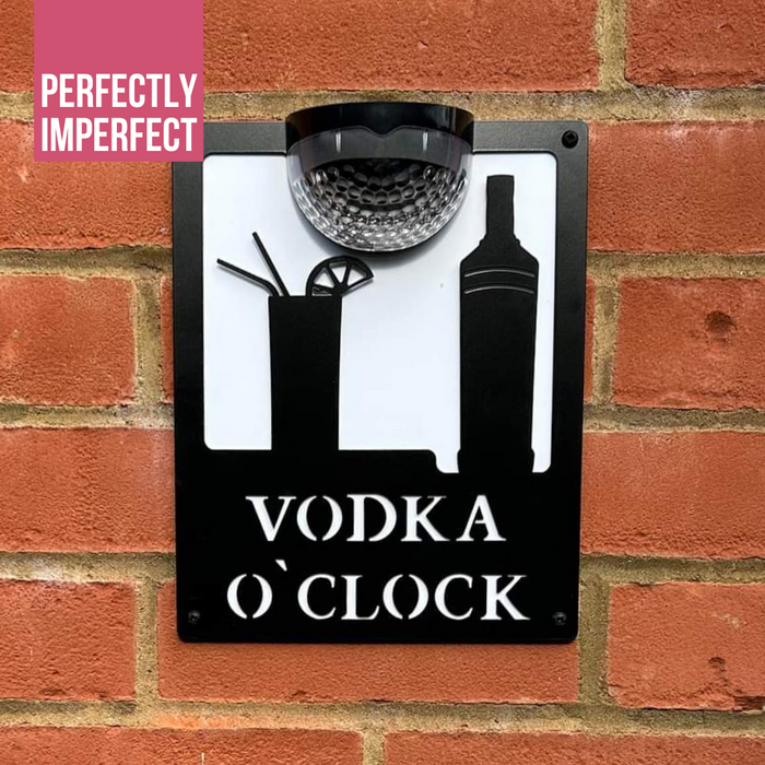 IMPERFECT- Vodka O'Clock Sign with Solar Powered Light