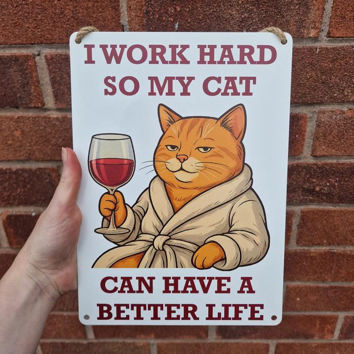 Cat Better Life Metal Sign 25cm