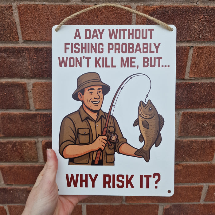 'A Day Without Fishing' Metal Sign 25cm